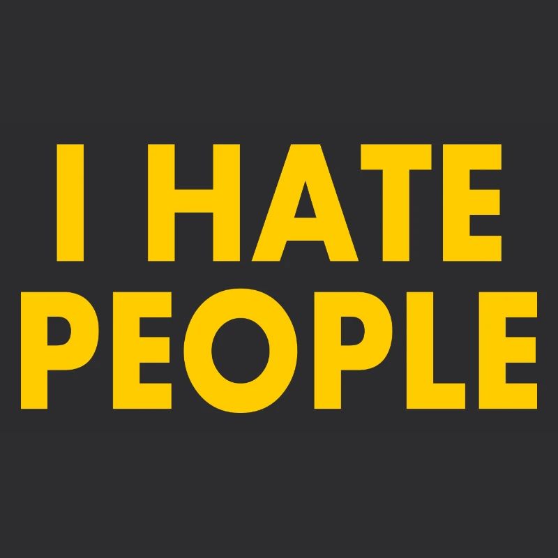 I hate people