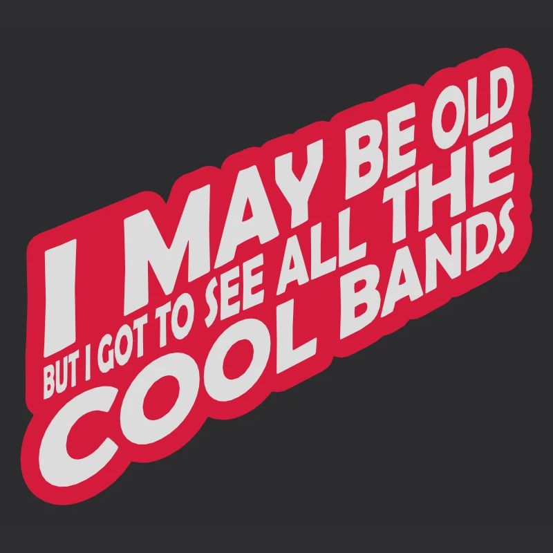 I may be old