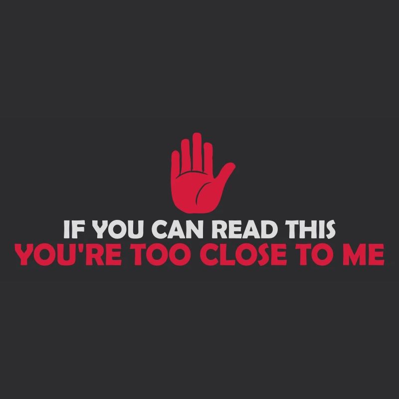 too close to me
