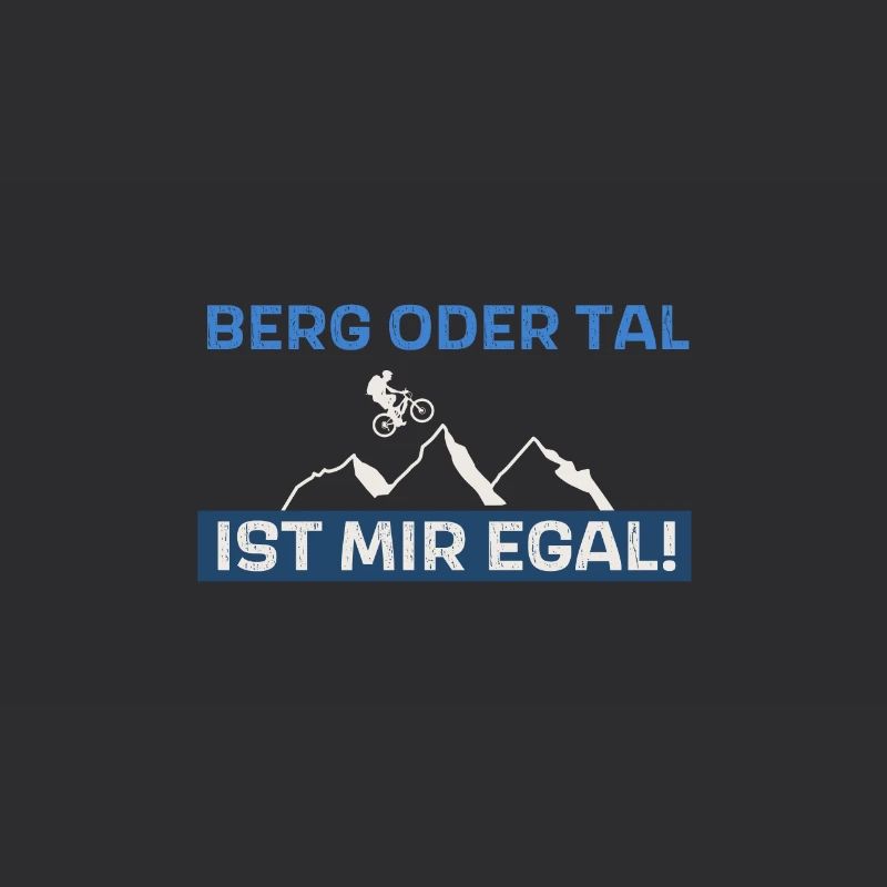 Berg oder Tal ist mir egal