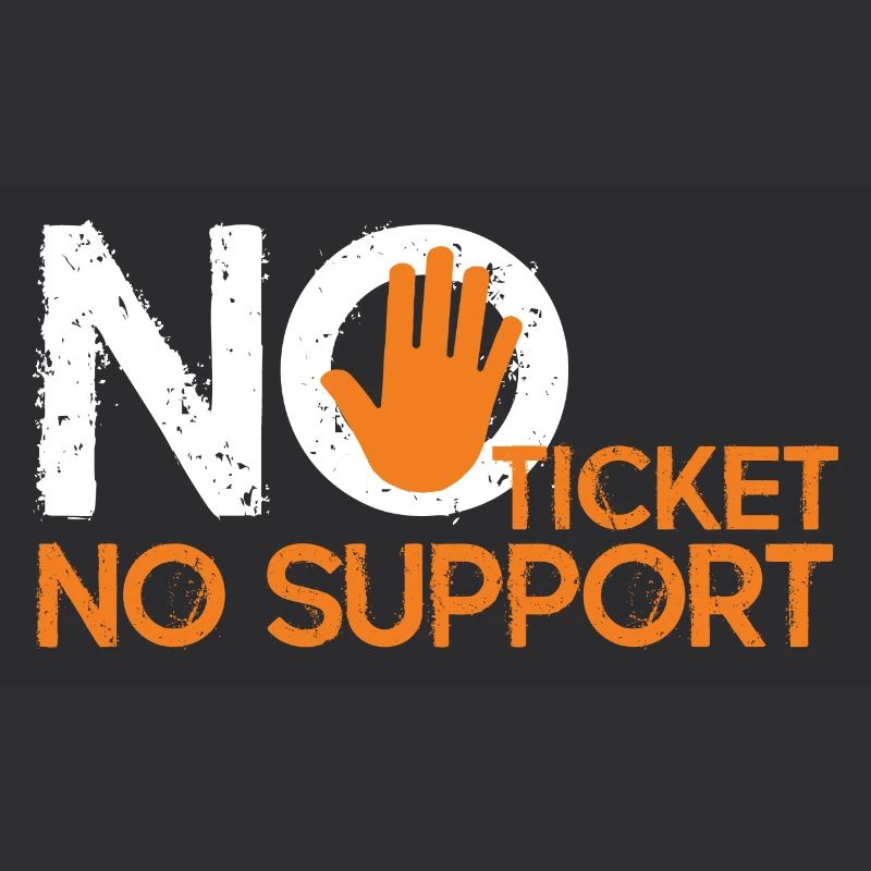 Pas de ticket Pas de support Informaticien Administrateur informatique