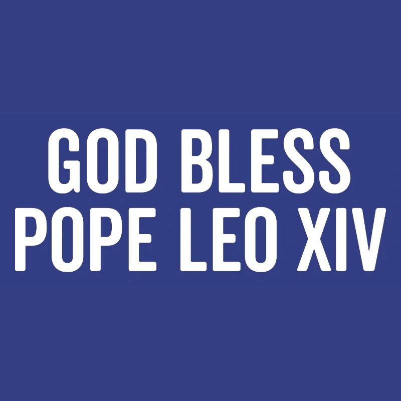 God Bless Pope Leo XIV
