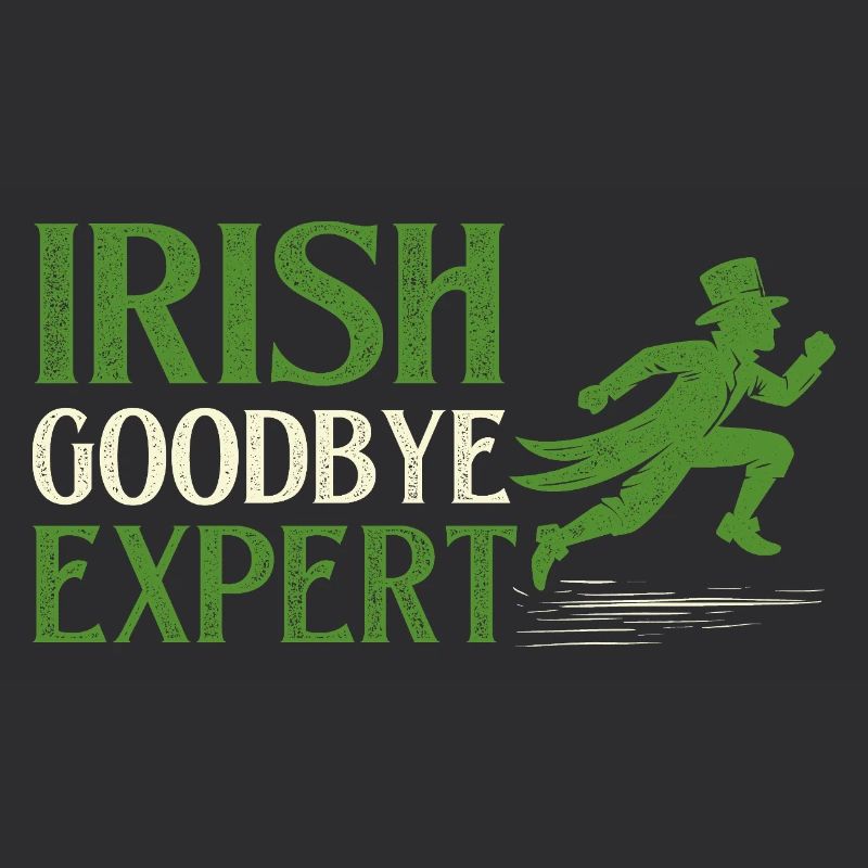 Irish Goodbye Expert St. Patrick's St. Paddys