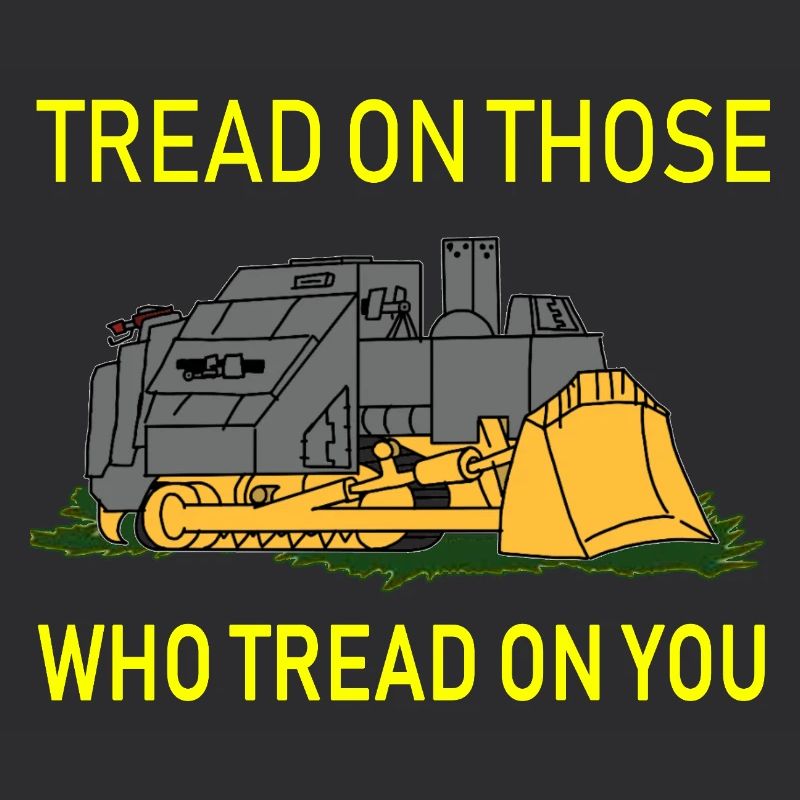 Tread On Those Who Tread On You Killdozer Art