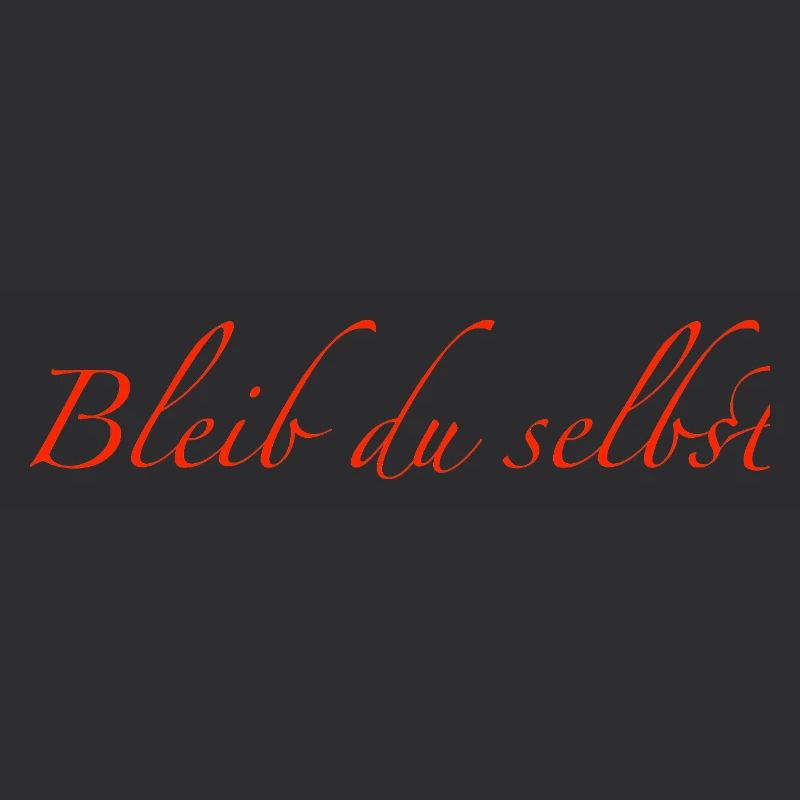 bleib du selbst