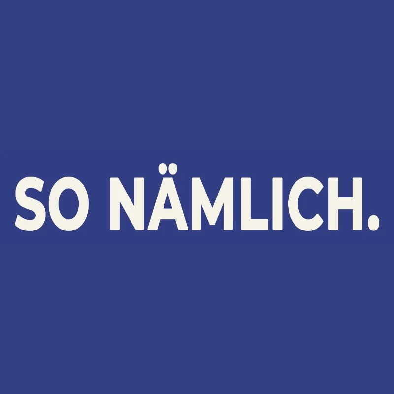 SO NÄMLICH. – Statement Design