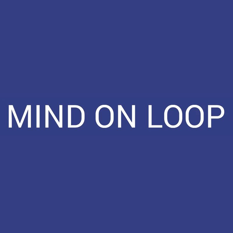 Mind on Loop – Minimal Overthinking Text Design