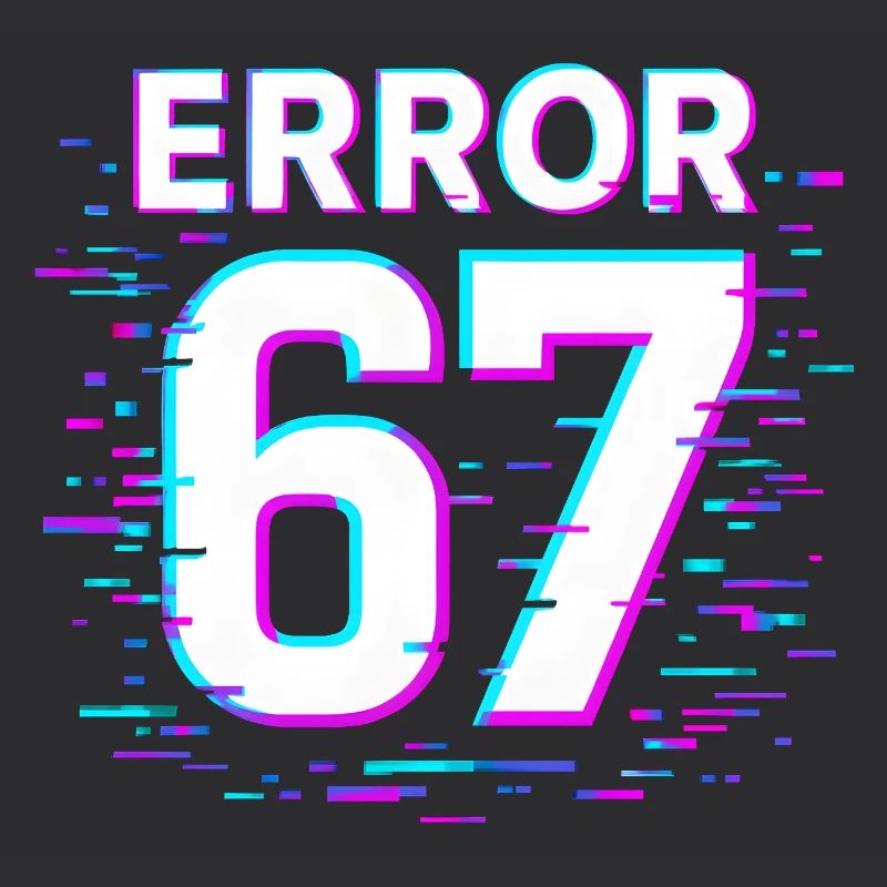 Error 67 Six Seven Glitch Cyber Meme Geschenkidee