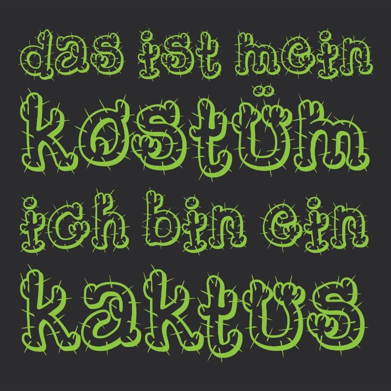 Das ist mein Kostüm ich bin ein Kaktus Fasching
