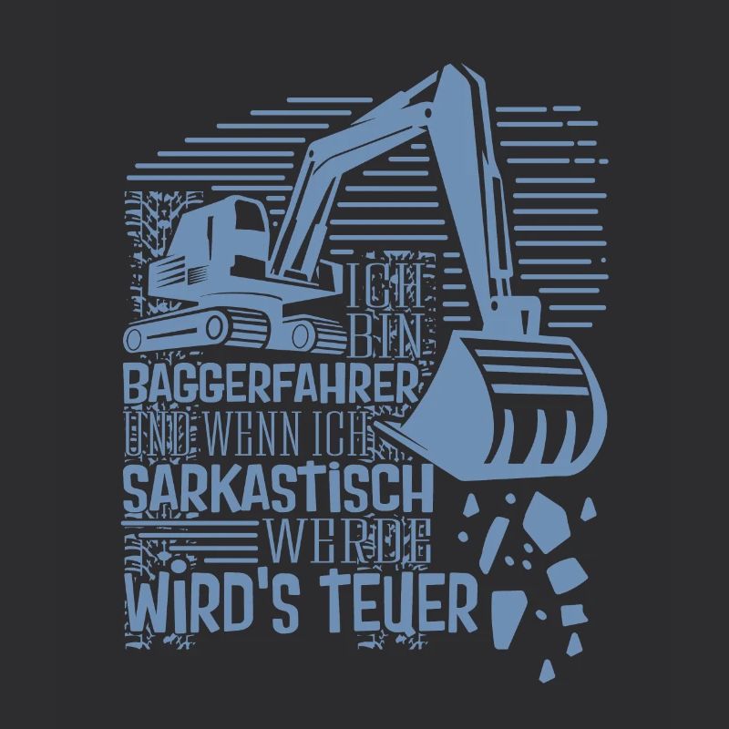 Baggerführer Sarkastisch werden Bagger