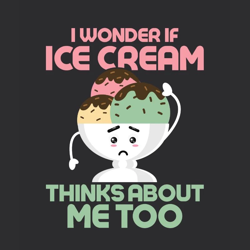 I Wonder If Ice Cream Thinks About Me Too Cone Sc