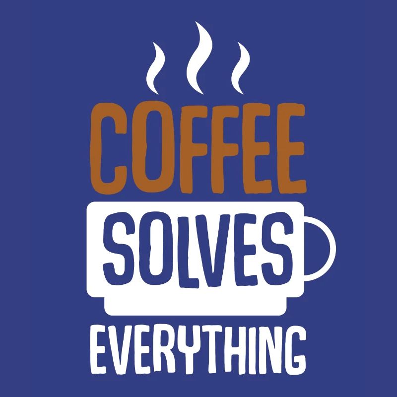 Coffee Solves Everything