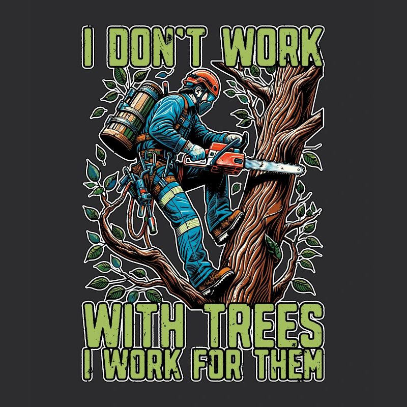 Tree Surgeon I Don't Work Arborist Tree Surgeons