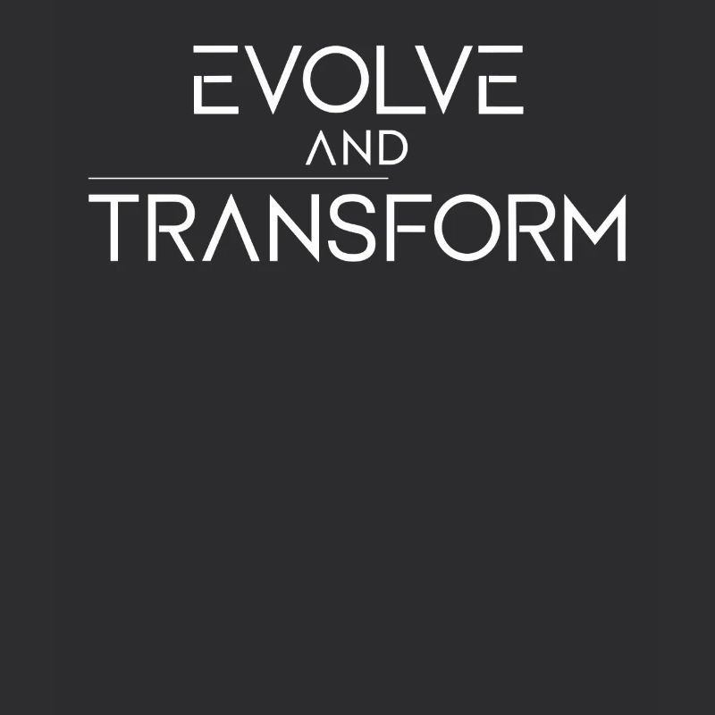 Evolve And Transform Inspirational