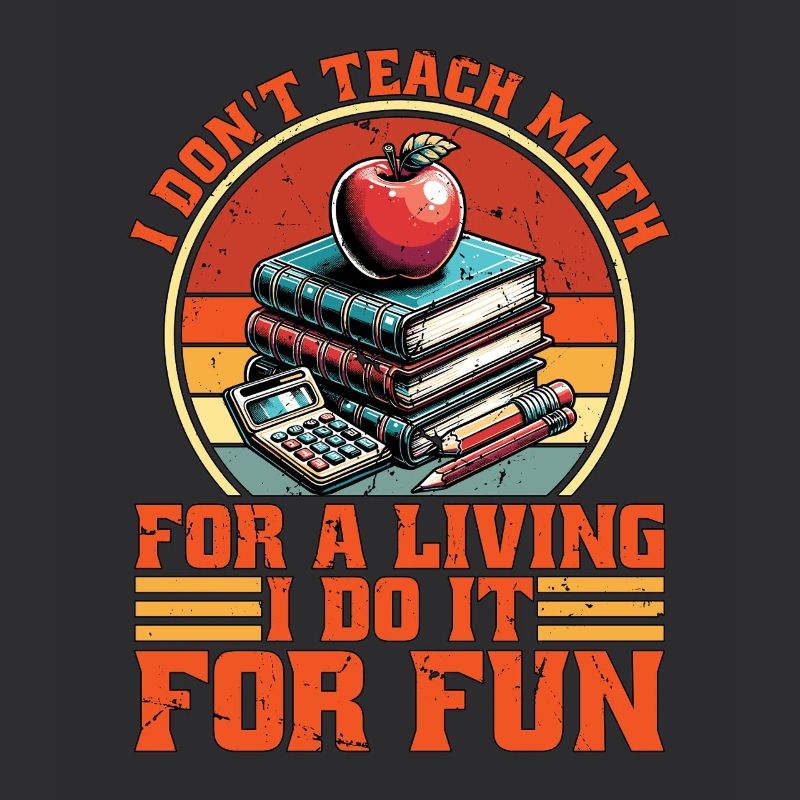 Mathematician I Don't Teach Math For A Scientist