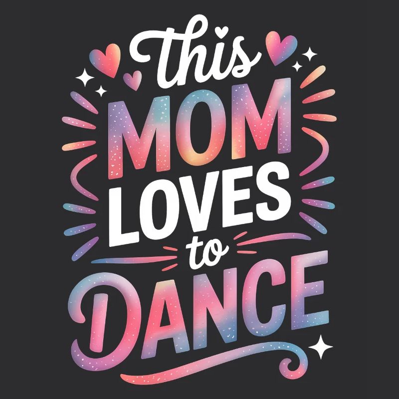 Dancing Saying Mom Dance Funny Dancing Gift