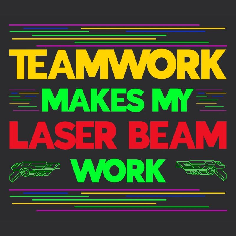 Teamwork Makes My Laser Beam Work Laser Tag Idea