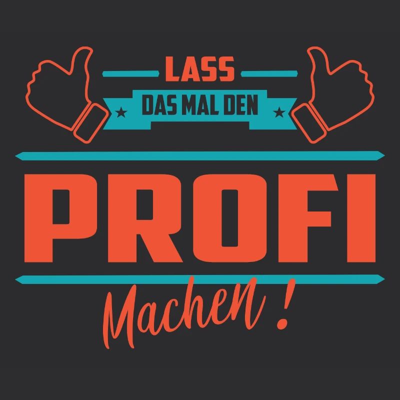 Lass das mal den Profi machen