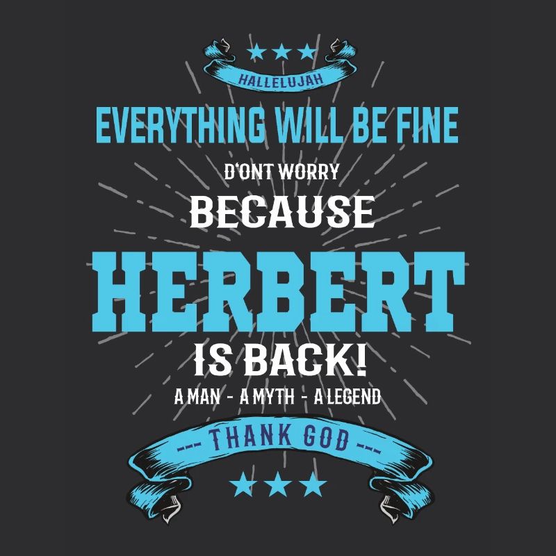 Everything will be fine Herbert Is back