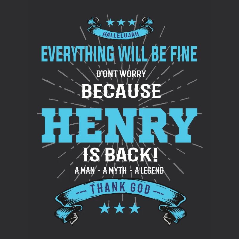Everything will be fine Henry Is back