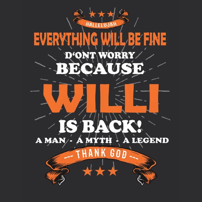 Everything will be fine Willi Is back