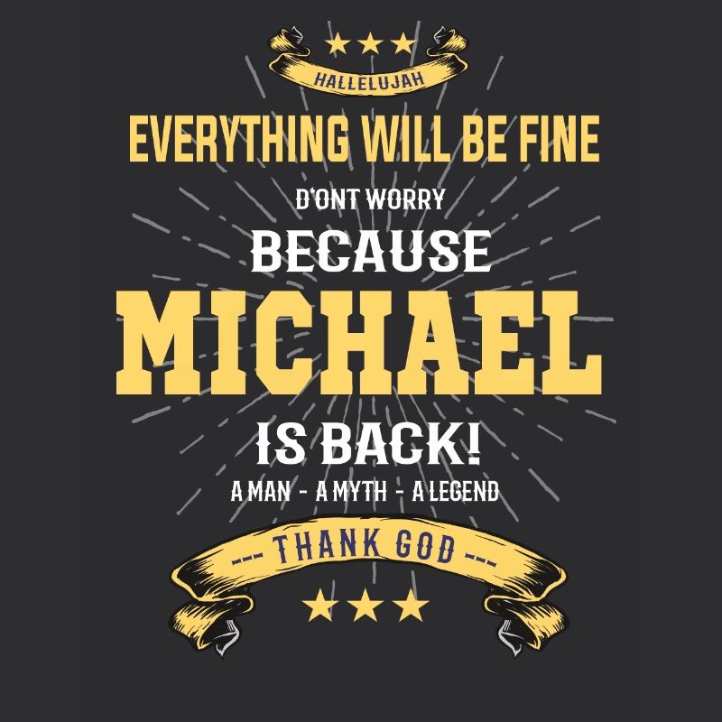 Everything will be fine Michael Is back