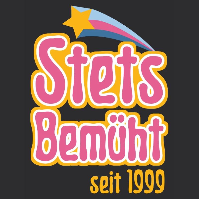 Stets Bemüht Seit 1999 - lustige Geschenkidee