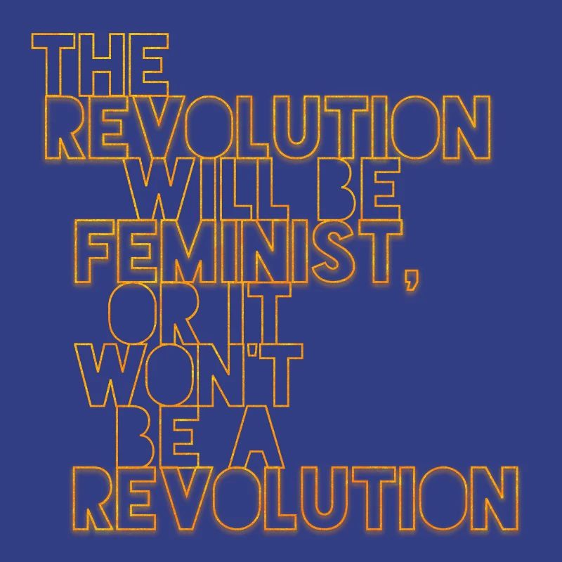 Die Revolution wird feministisch sein, oder wird sie es nicht sein