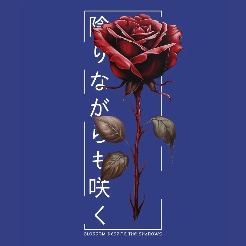 Blossom Despite The Shadow Rose Japanese Script
