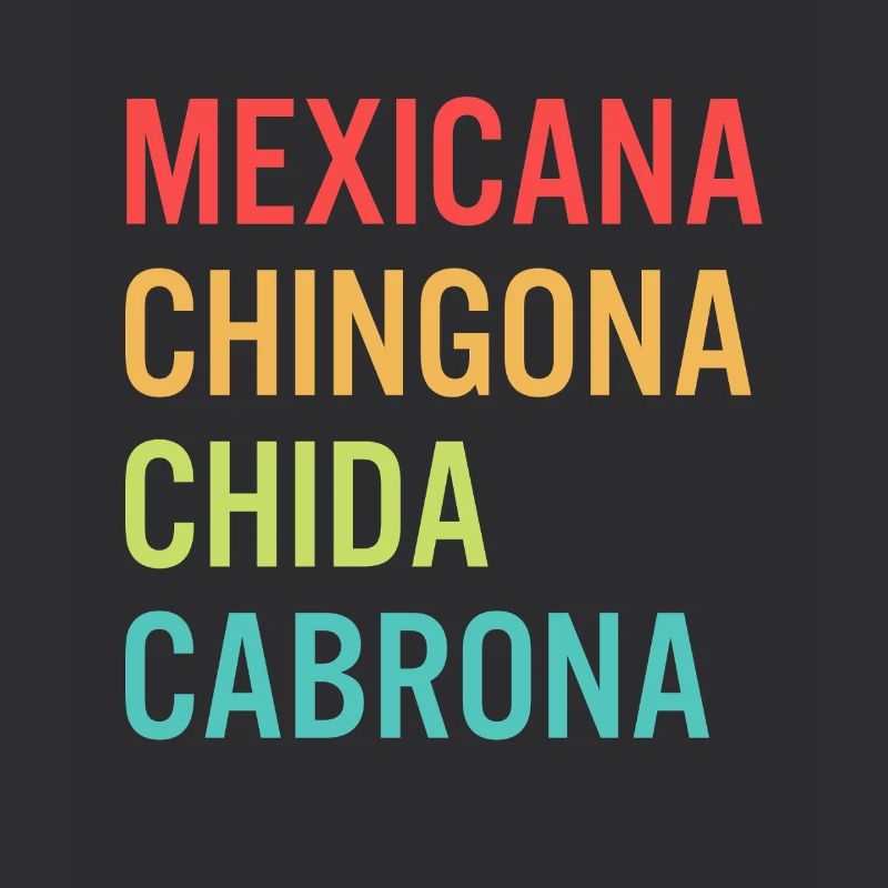 Mexicana Chingona Cabrona Orgullo