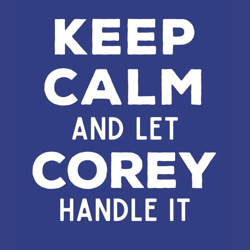 Keep Calm Lass Corey das regeln Lustiger Spruch
