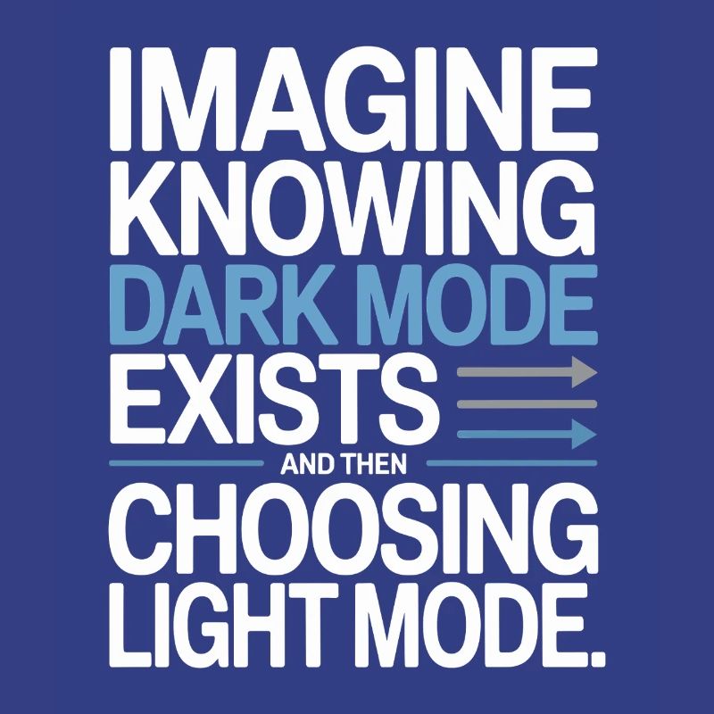 Dark Mode Exists Programmierer IT Nerd Coder Büro