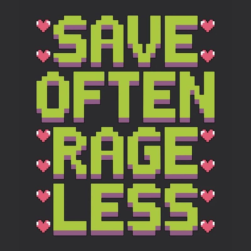 Game Developer Save Often Rage Less Web Developer