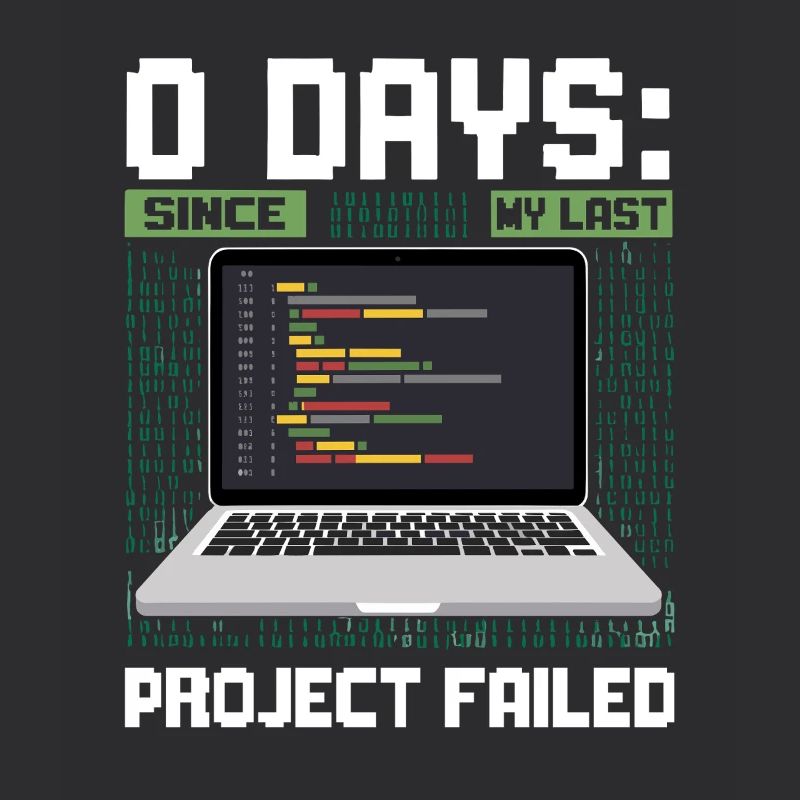 Technical Support 0 Days Since My Last Project