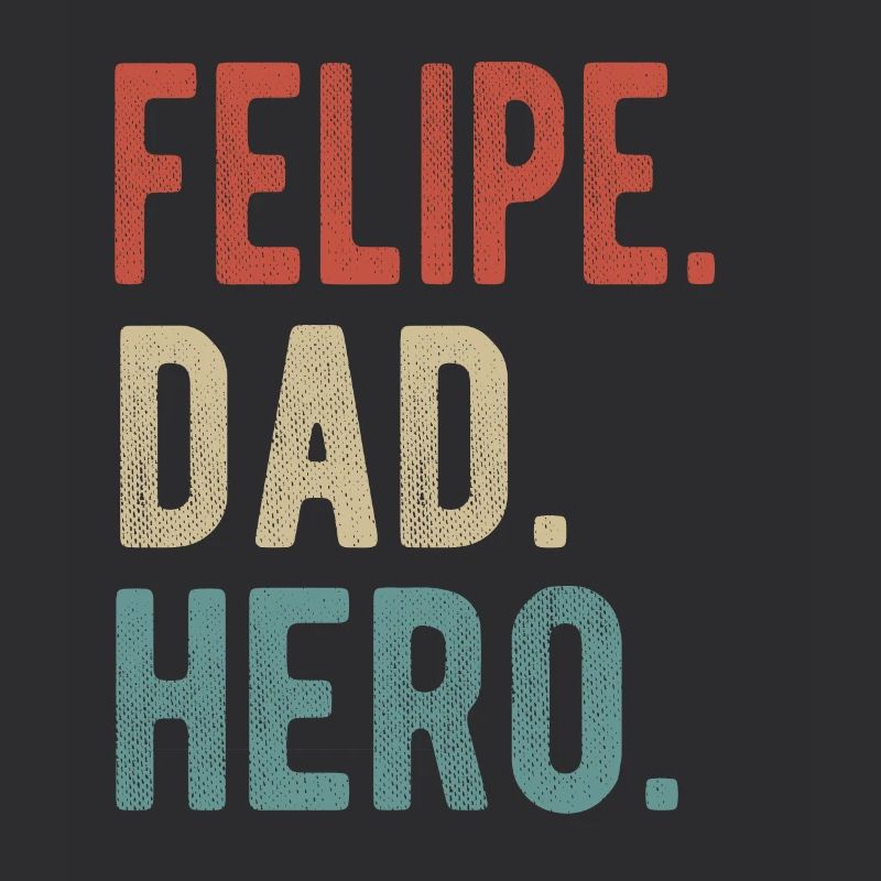 Felipe Dad Hero