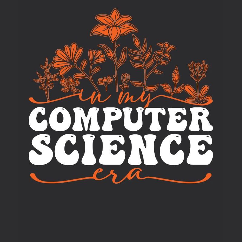 In My Computer Science Era Mit Blumen