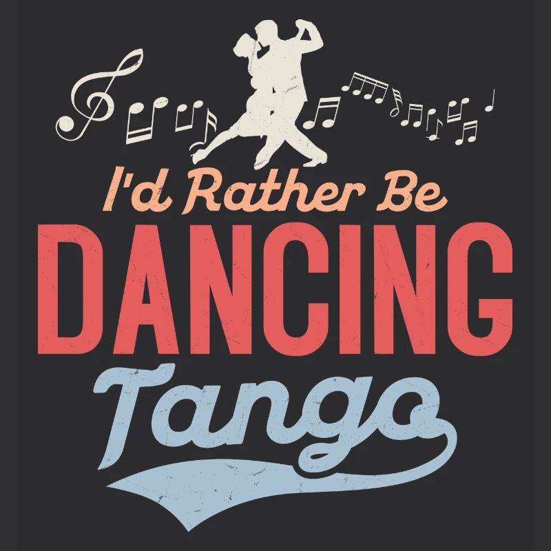I'd Rather Be Dancing Tango Tango Dance Latin Musi
