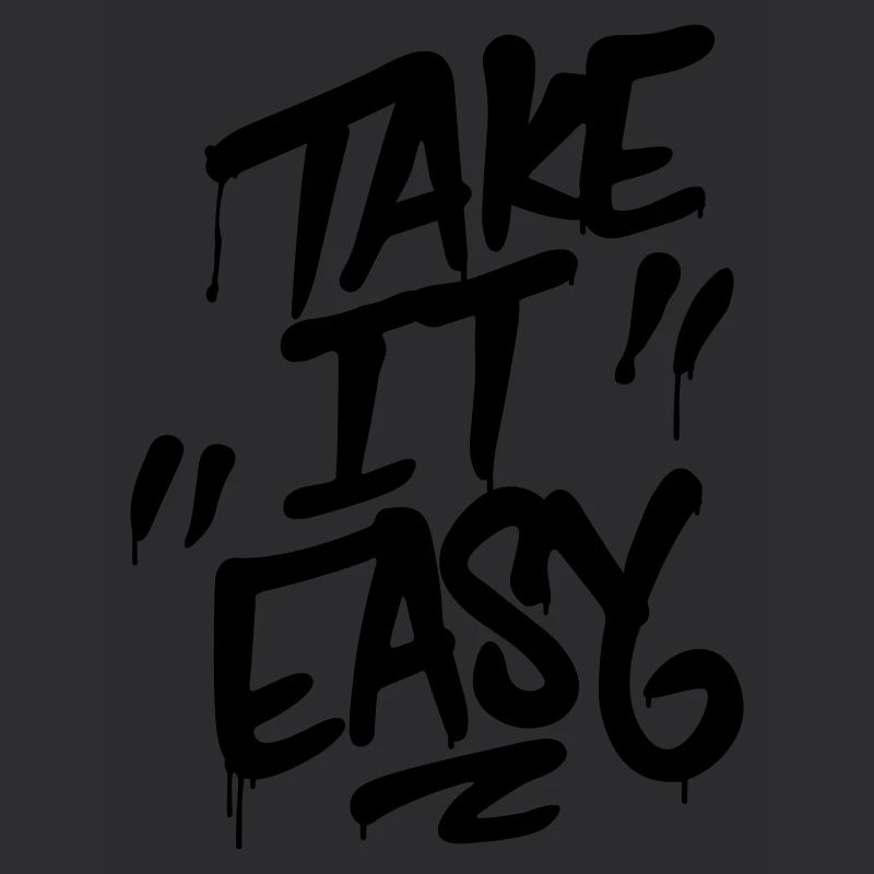 Take it easy