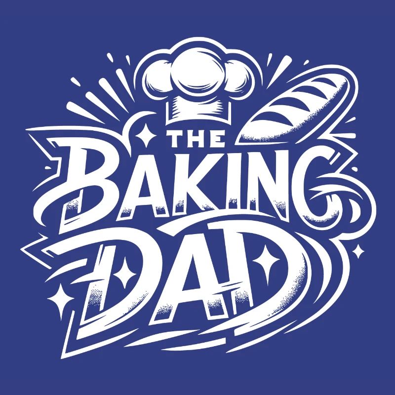 Baking dad baking dad our dad bakes