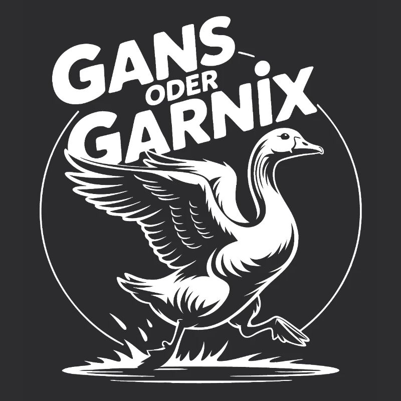 Gans oder garnix Gans und lustiger Spruch