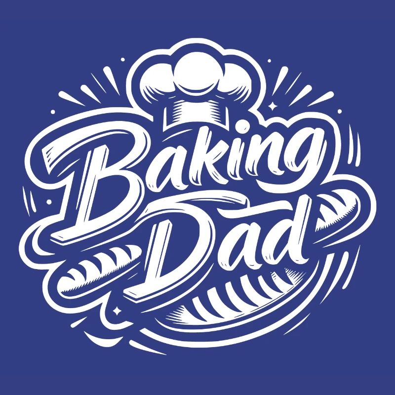 Baking dad baking dad our dad bakes