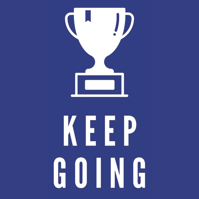 Keep Going Trophy Motivation Success Mindset