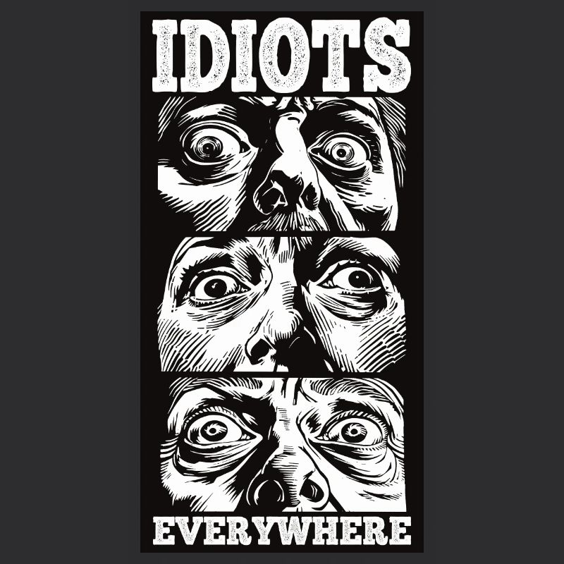 Idiots Everywhere