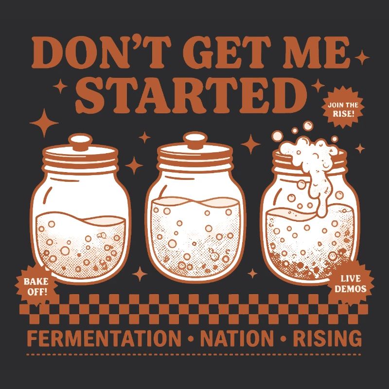 Sourdough Dont Get Me Started Bread Baking Rising