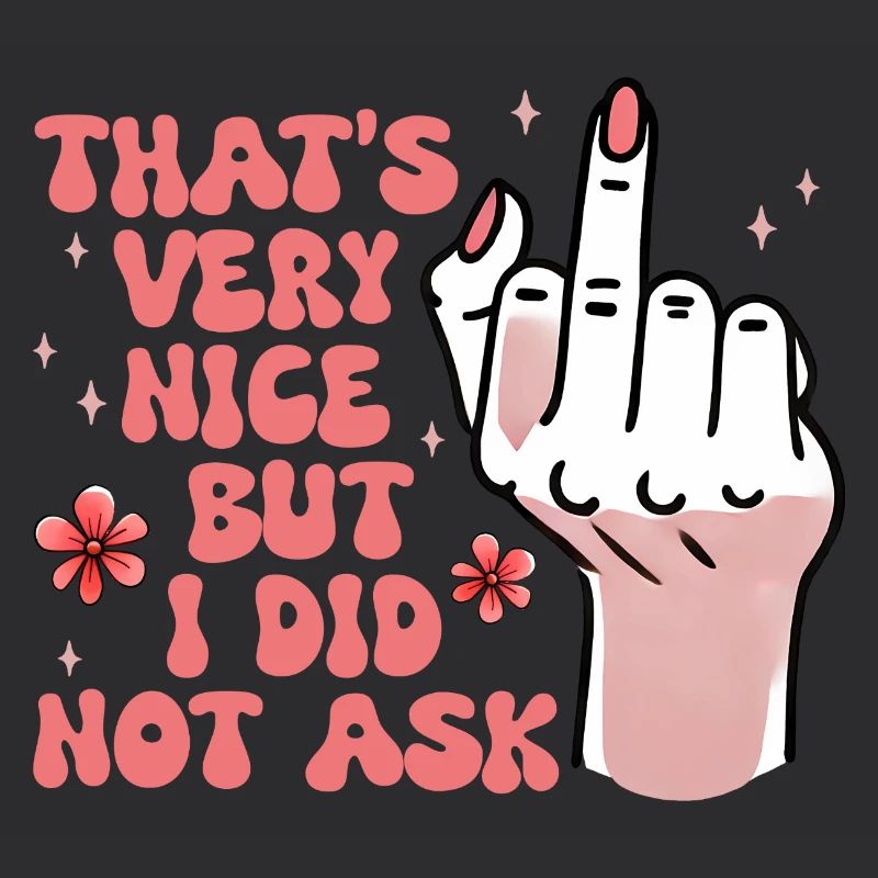 Sarcastic I Did Not Ask Feminist
