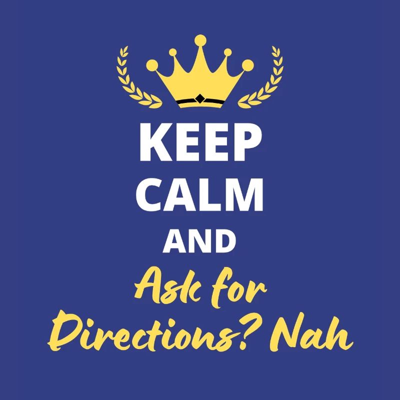 Keep Calm and Ask for Directions? No