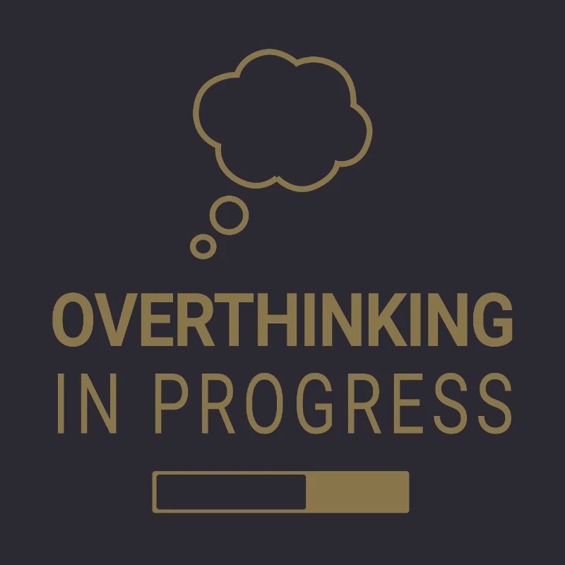 Overthinking in progress