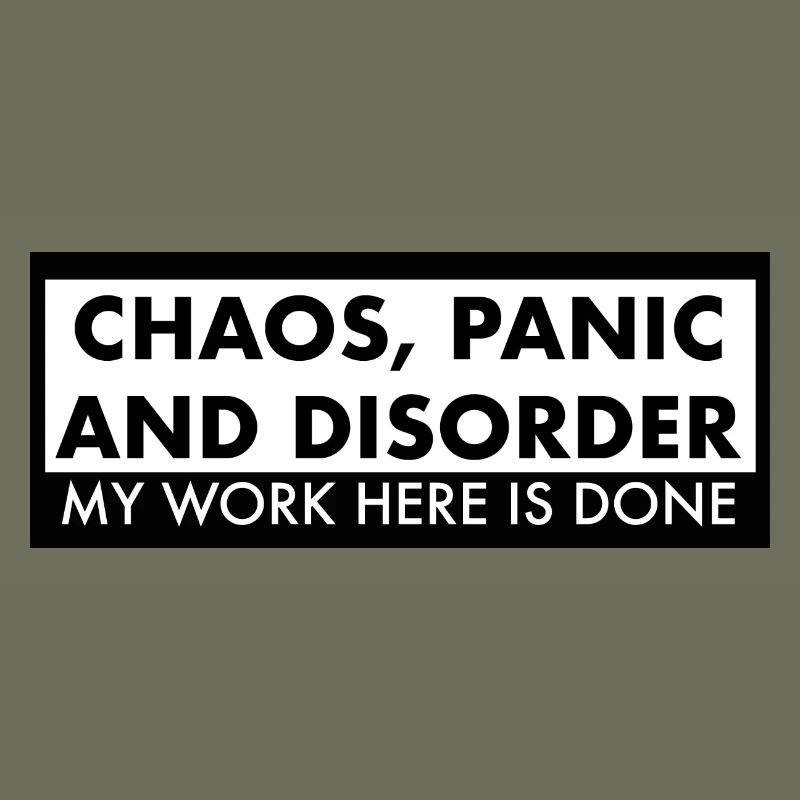 Chaos, Panic and Disorder My Work Here is Done