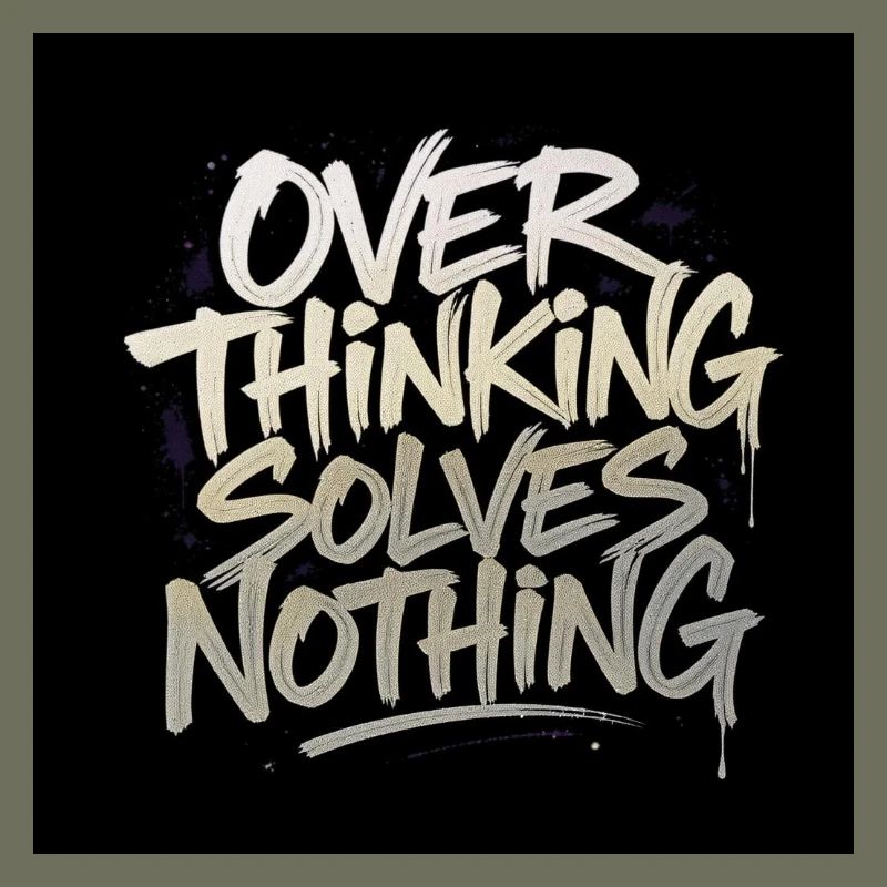 Overthinking solves nothing - Graffity Style