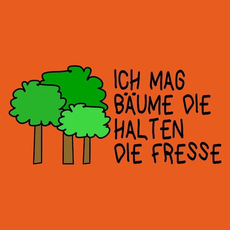 I like trees that keep their mouths shut